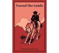 George Manville Fenn Yussuf the Guide or The Mountain Bandits (Tascabile)