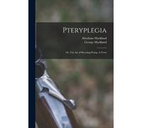 George Markland Abraham Markland Pteryplegia (Tascabile)
