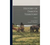 George Martin 1847-1920 Smith History of Dakota Territory; Volume 2 (Tascabile)
