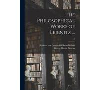 George Martin 1857-1928 Du The Philosophical Works of Leibnitz ...; (Tascabile)