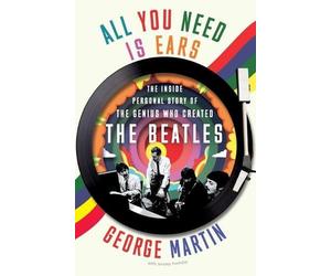 George Martin Jeremy Hornsby All You Need Is Ears (Tascabile)