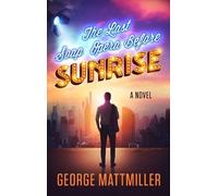 George Mattmiller The Last Soap Opera before Sunrise (Tascabile)