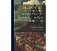 George McAneny Development And Present Status Of City Planning In Ne (Tascabile)