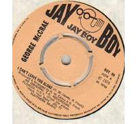 GEORGE MCCRAE - GEORGE MCCRAE - I CAN'T LEAVE YOU ALONE - 7 inch vinyl / 45