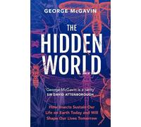 George McGavin The Hidden World (Copertina rigida)
