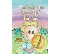 George McPherson The Boy Who Borrowed the Sun (Tascabile)
