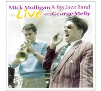 George Melly - Live Mick Mulligan & his Jazz Band By George Melly (2002-12-09)