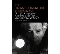 George Melnyk The Transformative Cinema of Alejandro Jodorowsky (Tascabile)