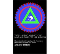 George Mentz Ma The Illuminati Mindset - The Laws and Rules for Life (Tascabile)
