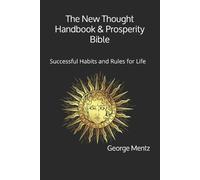 George Mentz The New Thought Handbook & Prosperity Bible (Tascabile)