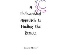 George Mercer A Philosophical Approach to Finding the Remote (Copertina rigida)