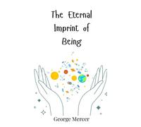 George Mercer The Eternal Imprint of Being (Copertina rigida)
