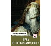 George Meredith Diana of the Crossways Book 3 (Tascabile)