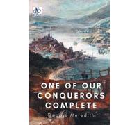 George Meredith One of Our Conquerors - Complete (Edition2024) (Tascabile)