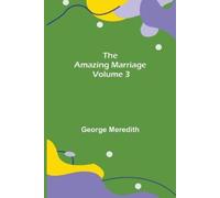 George Meredith The Amazing Marriage - Volume 3 (Tascabile)