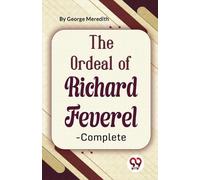 George Meredith The Ordeal of Richard Feverel-Complete (Tascabile)