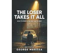 George Meressa The Loser Takes It All (Tascabile)