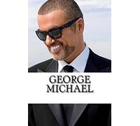 George Michael: A Biography
