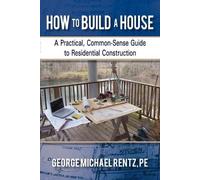 George Michael Rentz How to Build a House (Tascabile)