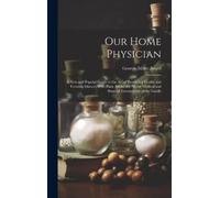 George Miller 1839-1883 Beard Our Home Physician (Copertina rigida)