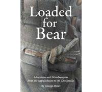 George Miller Loaded for Bear (Tascabile) George Miller