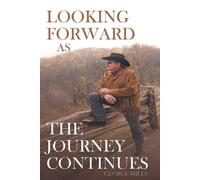 George Mills Looking Forward as the Journey Continues (Tascabile)