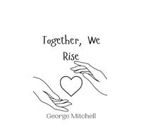 George Mitchell Together, We Rise (Copertina rigida)