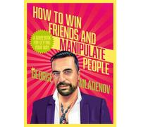 George Mladenov How To Win Friends And Manipulate People (Tascabile)