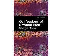 George Moore Confessions of a Young Man (Copertina rigida)