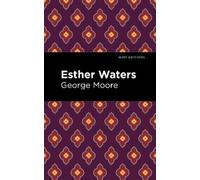 George Moore Esther Waters (Tascabile) Mint Editions