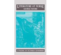 George Moore Literature at Nurse (Copertina rigida)