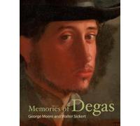George Moore Walter Sickert Memories of Degas (Tascabile)