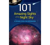 George Moromisato 101 Amazing Sights of the Night Sky (Tascabile)