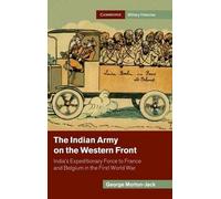 George Morton-Jack The Indian Army on the Western Front (Copertina rigida)