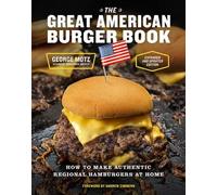 George Motz The Great American Burger Book (Expanded and Upda (Copertina rigida)