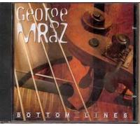 GEORGE MRAZ - Bottom Lines