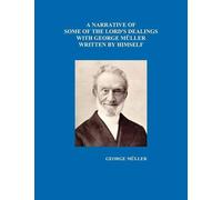 George Mueller A Narrative of Some of the Lord's Dealings with Geor (Tascabile)