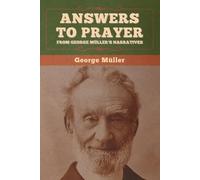 George Müller Answers to Prayer, from George Müller's Narratives (Tascabile)