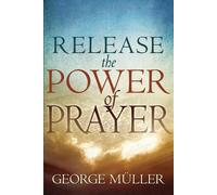 George Muller Release the Power of Prayer (Tascabile)