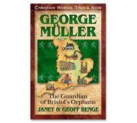 George Muller: The Guardian of Bristol's Orphans
