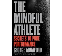 George Mumford The Mindful Athlete (Tascabile)
