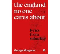 George Musgrave The England No One Cares About (Copertina rigida)