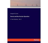 George N Curzon Persia and the Persian Question (Tascabile)