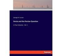 George N Curzon Persia and the Persian Question (Tascabile)