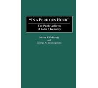 George N. Dionisopoilos Steven R. Goldzwig In a Perilous Hour (Copertina rigida)