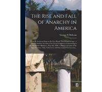 George N McLean The Rise and Fall of Anarchy in America (Tascabile)