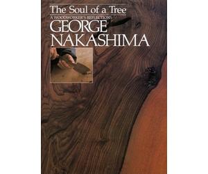 George Nakashim The Soul of a Tree: A Master Woodworkers Reflection (Tascabile)