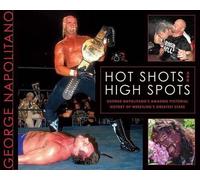 George Napolitano Hot Shots And High Spots (Tascabile)