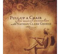 George, Nathan Clark - Pull Up a Chair