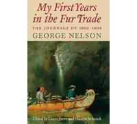 George Nelson My First Years in the Fur Trade (Tascabile)